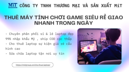 Thuê máy tính chơi game siêu rẻ giao nhanh trong ngày