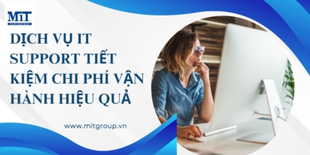 dich vu it support tiet kiem chi phi van hanh hieu qua 1