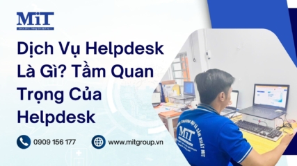 Dịch vụ helpdesk là gì. tầm quan trọng của helpdesk