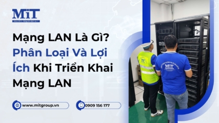 Mạng lan là gì. phân loại và lợi Ích khi triển khai mạng lan