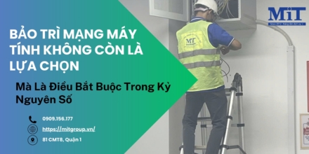 Bảo trì mạng máy tính không còn là lựa chọn mà là Điều bắt buộc trong kỷ nguyên số (1)