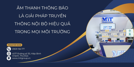 Âm thanh thông báo là giải pháp truyền thông nội bộ hiệu quả trong mọi môi trường