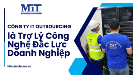 Công ty it outsourcing là trợ lý công nghệ Đắc lực dn