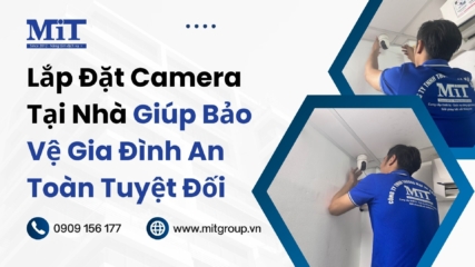 Lắp Đặt camera tại nhà giúp bảo vệ gia Đình an toàn tuyệt Đối