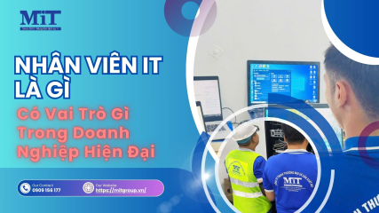 Nhân viên it là gì và có vai trò gì trong doanh nghiệp hiện Đại