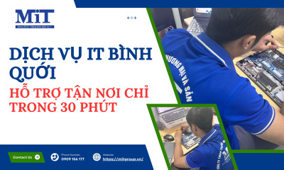 Dịch vụ it bình quới hỗ trợ tận nơi chỉ trong 30 phút