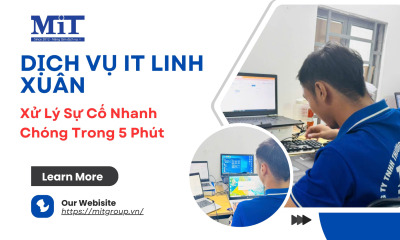 Dịch vụ it linh xuân xử lý sự cố nhanh chóng trong 5 phút
