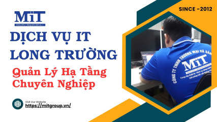 Dịch vụ it long trường quản lý hạ tầng chuyên nghiệp