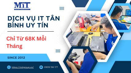 Dịch vụ it tân bình uy tín chỉ từ 68k mỗi tháng