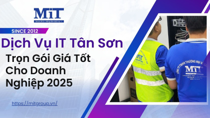 Dịch vụ it tân sơn trọn gói giá tốt cho doanh nghiệp 2025