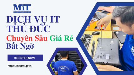 Dịch vụ it thủ Đức chuyên sâu giá rẻ bất ngờ