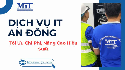 Dịch vụ it an Đông tối Ưu chi phí, nâng cao hiệu suất