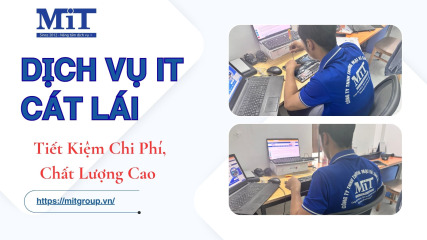 Dịch vụ it cát lái tiết kiệm chi phí, chất lượng cao