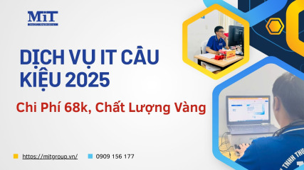 Dịch vụ it cầu kiệu 2025 chi phí 68k, chất lượng vàng