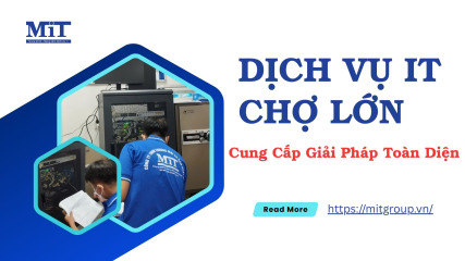 Dịch vụ it chợ lớn cung cấp giải pháp toàn diện
