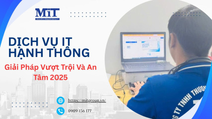 Dịch vụ it hạnh thông giải pháp vượt trội và an tâm 2025