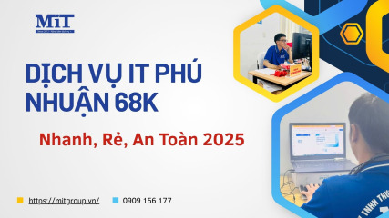 Dịch vụ it phú nhuận 68k nhanh, rẻ, an toàn 2025