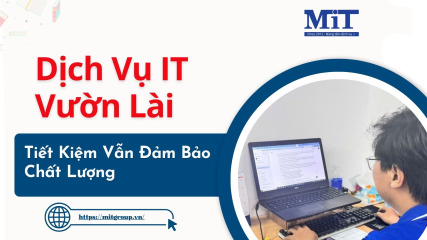Dịch vụ it vườn lài tiết kiệm vẫn Đảm bảo chất lượng