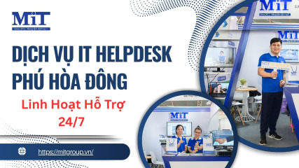 Dịch vụ it helpdesk phú hòa Đông linh hoạt hỗ trợ 247