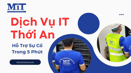 Dịch vụ it thới an hỗ trợ sự cố trong 5 phút