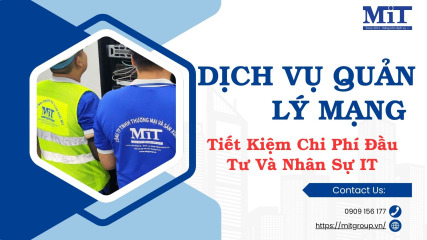 Dịch vụ quản lý mạng tiết kiệm chi phí Đầu tư và nhân sự it