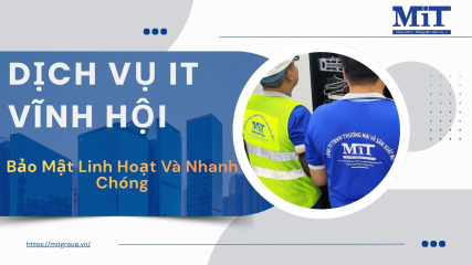 Dịch vụ it vĩnh hội bảo mật linh hoạt và nhanh chóng