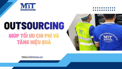 Outsourcing giúp tối Ưu chi phí và tăng hiệu quả