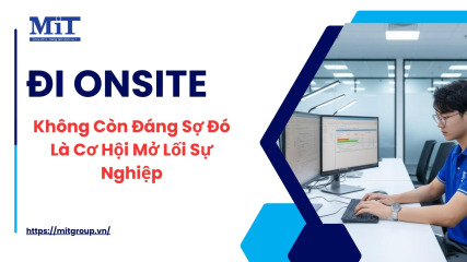 Đi onsite không còn Đáng sợ Đó là cơ hội mở lối sự nghiệp (1)