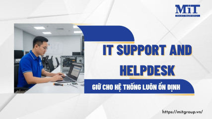 It support and helpdesk giữ cho hệ thống luôn Ổn Định
