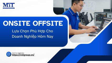 Onsite offsite lựa chọn phù hợp cho doanh nghiệp hôm nay