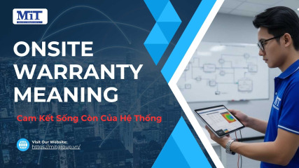 Onsite warranty meaning cam kết sống còn của hệ thống