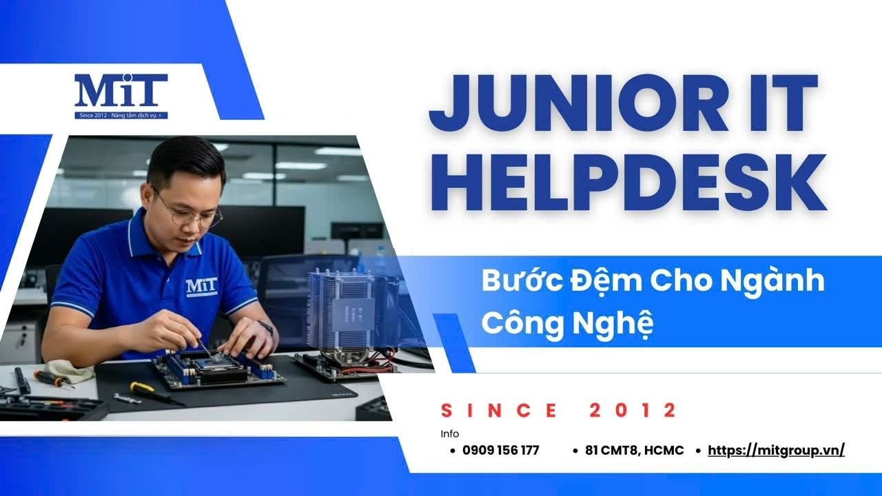 Junior IT Helpdesk Bước Đệm Cho Ngành Công Nghệ