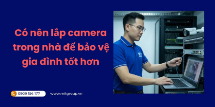 Có nên lắp camera trong nhà 2