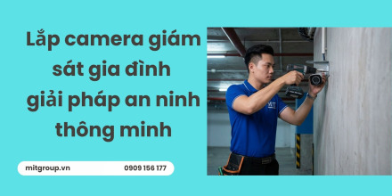 Lắp camera giám sát gia đình