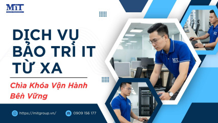 Dịch vụ bảo trì it từ xa chìa khóa vận hành bền vững