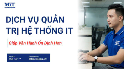Dịch vụ quản trị hệ thống it giúp vận hành Ổn Định hơn