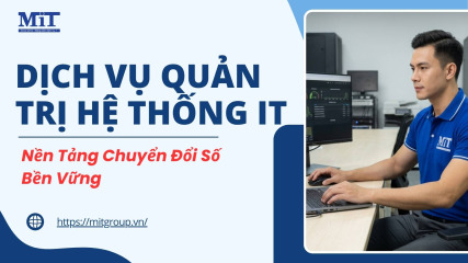Dịch vụ quản trị hệ thống it nền tảng chuyển Đổi số bền vững