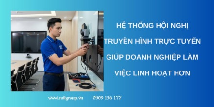 Hệ thống hội nghị truyền hình trực tuyến