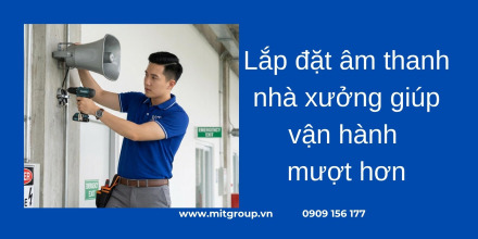 Lắp đặt âm thanh nhà xưởng