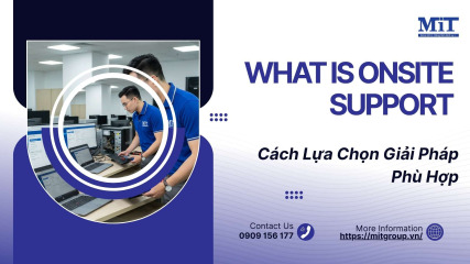 What is onsite support và cách lựa chọn giải pháp phù hợp