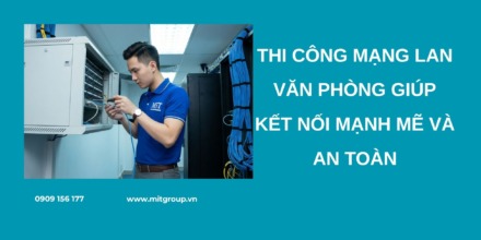 Thi công mạng lan văn phòng