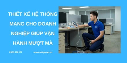Thiết kế hệ thống mạng cho doanh nghiệp